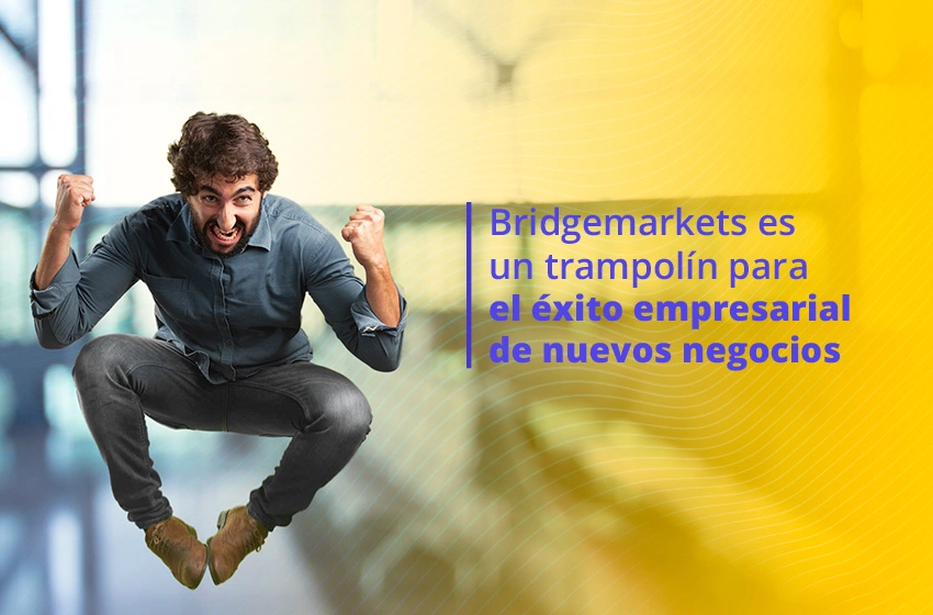 Bridgemarkets es un trampolín para el éxito empresarial de nuevos negocios
